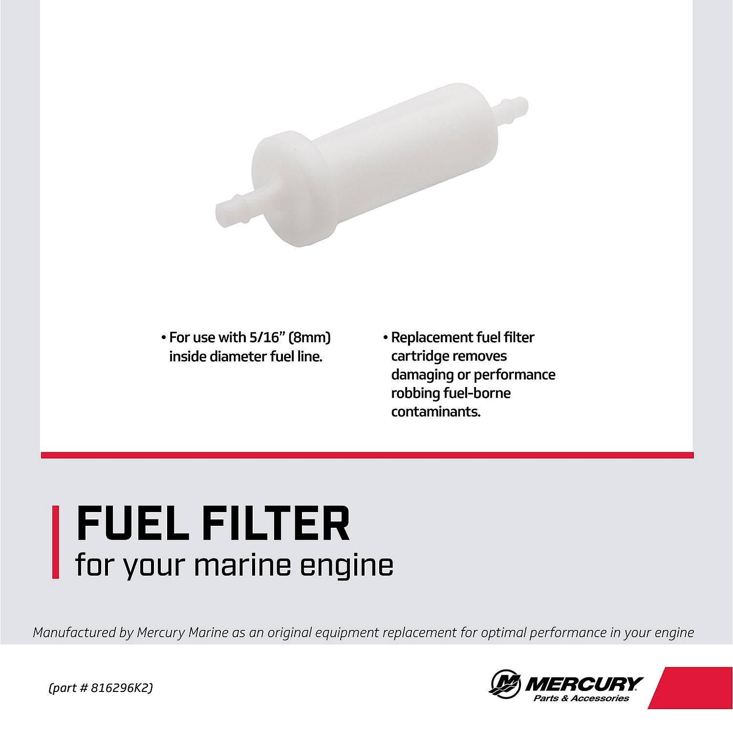 Mercury 816296K2 inline fuel filter for Mercury and Mariner outboards with 5/16-inch fuel line Facts