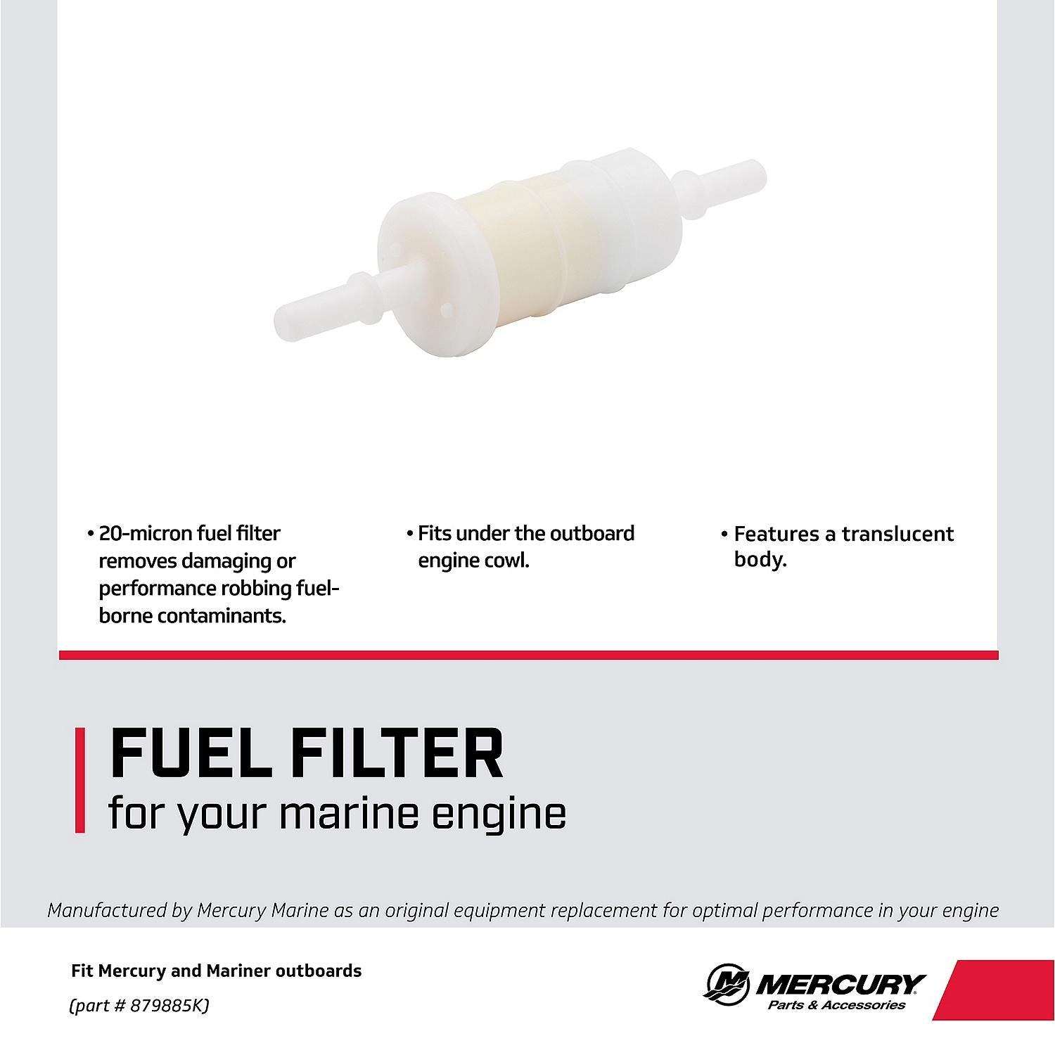 Mercury in-line fuel filter for select 30-400hp FourStroke outboards 879885K Details